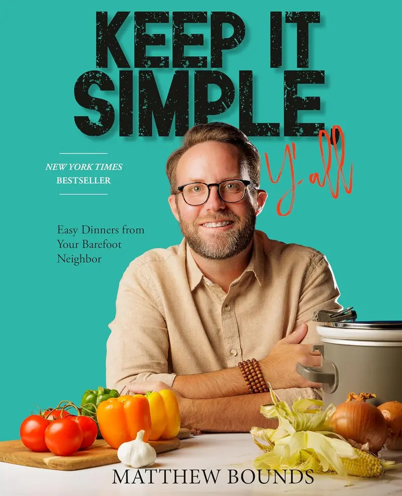 Keep It Simple, Y'All: Effortless Weeknight Dinners From Your Barefoot Neighbor 1